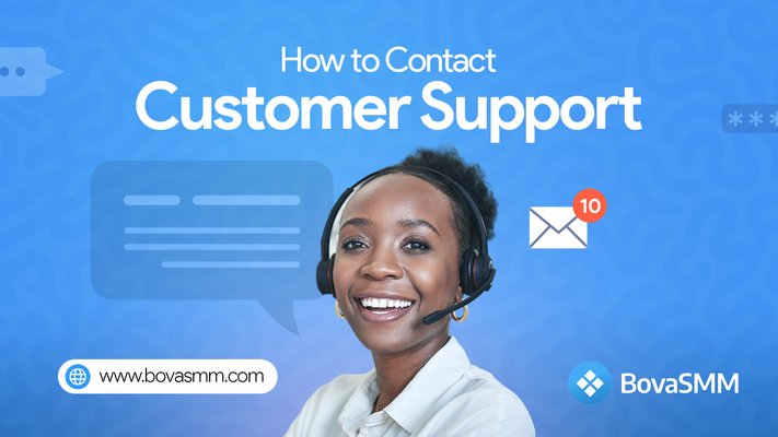 A Detailed Guide on How to Contact Customer Support on BOVASMM